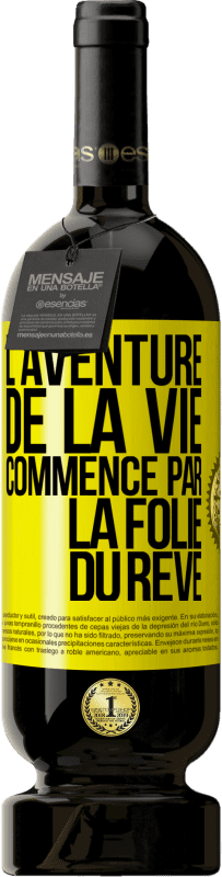 49,95 € | Vin rouge Édition Premium MBS® Réserve L'aventure de la vie commence par la folie du rêve Étiquette Jaune. Étiquette personnalisable Réserve 12 Mois Récolte 2015 Tempranillo