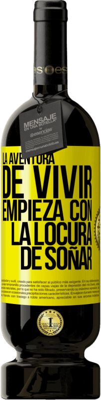 49,95 € Envío gratis | Vino Tinto Edición Premium MBS® Reserva La aventura de vivir, empieza con la locura de soñar Etiqueta Amarilla. Etiqueta personalizable Reserva 12 Meses Cosecha 2016 Tempranillo