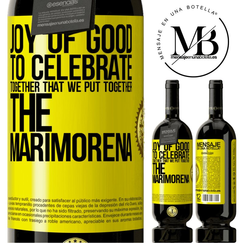 49,95 € Free Shipping | Red Wine Premium Edition MBS® Reserve Joy of good, to celebrate together that we put together the marimorena Yellow Label. Customizable label Reserve 12 Months Harvest 2016 Tempranillo
