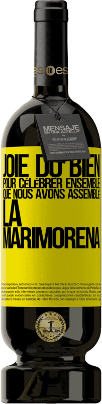 49,95 € Envoi gratuit | Vin rouge Édition Premium MBS® Réserve Joie du bien, pour célébrer ensemble que nous avons assemblé la marimorena Étiquette Jaune. Étiquette personnalisable Réserve 12 Mois Récolte 2016 Tempranillo