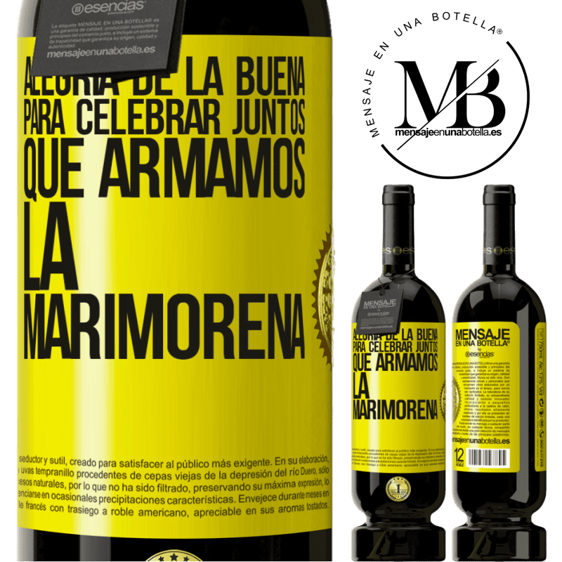 49,95 € Envío gratis | Vino Tinto Edición Premium MBS® Reserva Alegría de la buena, para celebrar juntos que armamos la marimorena Etiqueta Amarilla. Etiqueta personalizable Reserva 12 Meses Cosecha 2014 Tempranillo