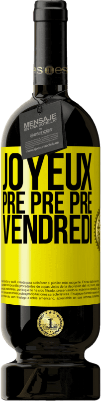 49,95 € Envoi gratuit | Vin rouge Édition Premium MBS® Réserve Joyeux pré pré pré vendredi Étiquette Jaune. Étiquette personnalisable Réserve 12 Mois Récolte 2015 Tempranillo