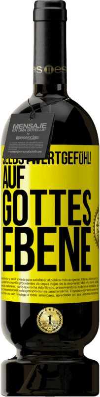 49,95 € Kostenloser Versand | Rotwein Premium Ausgabe MBS® Reserve Selbstwertgefühl! Auf Gottes Ebene Gelbes Etikett. Anpassbares Etikett Reserve 12 Monate Ernte 2016 Tempranillo