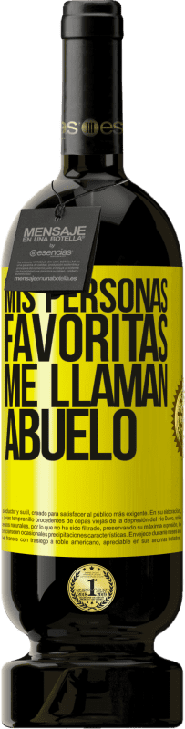 49,95 € Envío gratis | Vino Tinto Edición Premium MBS® Reserva Mis personas favoritas, me llaman abuelo Etiqueta Amarilla. Etiqueta personalizable Reserva 12 Meses Cosecha 2016 Tempranillo