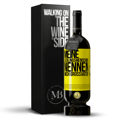 «Meine Lieblingsmenschen nennen mich Großvater» Premium Ausgabe MBS® Reserve