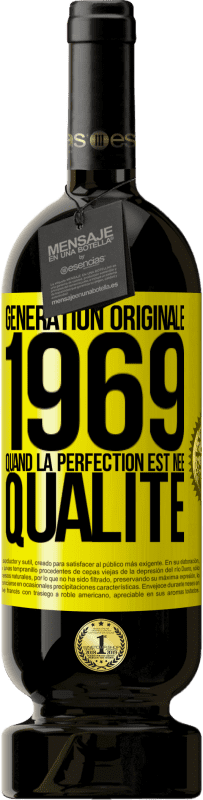 49,95 € | Vin rouge Édition Premium MBS® Réserve Génération originale 1969. Quand la perfection est née Qualité Étiquette Jaune. Étiquette personnalisable Réserve 12 Mois Récolte 2015 Tempranillo