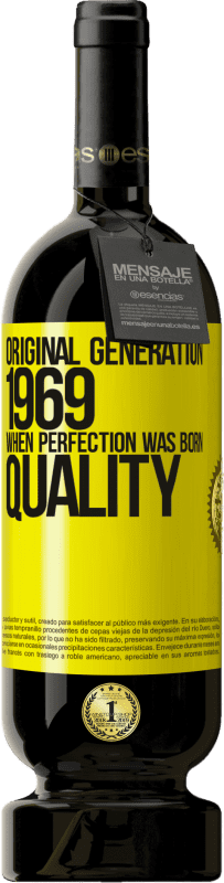 49,95 € | Vino Tinto Edición Premium MBS® Reserva Original generation. 1969. When perfection was born. Quality Etiqueta Amarilla. Etiqueta personalizable Reserva 12 Meses Cosecha 2014 Tempranillo