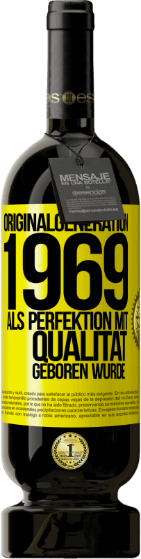 49,95 € | Rotwein Premium Ausgabe MBS® Reserve Originalgeneration 1969 Als Perfektion mit Qualität geboren wurde Gelbes Etikett. Anpassbares Etikett Reserve 12 Monate Ernte 2014 Tempranillo