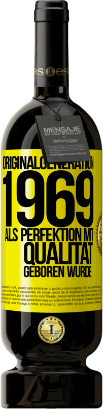 «Originalgeneration 1969 Als Perfektion mit Qualität geboren wurde» Premium Ausgabe MBS® Reserve