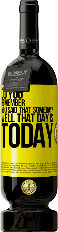 «Do you remember you said that someday? Well that day is today» Premium Edition MBS® Reserve