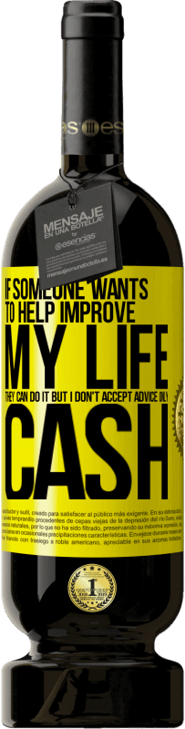 «If someone wants to help improve my life, they can do it. But I don't accept advice, only cash» Premium Edition MBS® Reserve