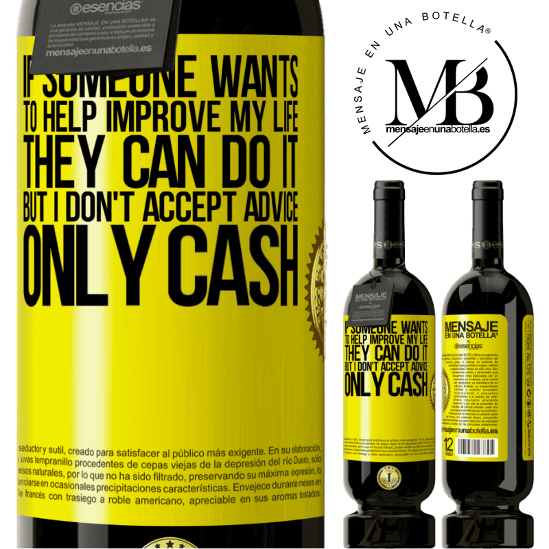 29,95 € Free Shipping | Red Wine Premium Edition MBS® Reserva If someone wants to help improve my life, they can do it. But I don't accept advice, only cash Yellow Label. Customizable label Reserva 12 Months Harvest 2014 Tempranillo