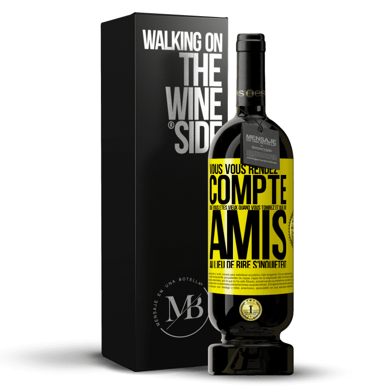 49,95 € Envoi gratuit | Vin rouge Édition Premium MBS® Réserve Vous vous rendez compte que vous êtes vieux quand vous tombez et que vos amis, au lieu de rire, s'inquiètent Étiquette Jaune. Étiquette personnalisable Réserve 12 Mois Récolte 2015 Tempranillo