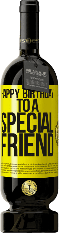 49,95 € | Vino Tinto Edición Premium MBS® Reserva Happy birthday to a special friend Etiqueta Amarilla. Etiqueta personalizable Reserva 12 Meses Cosecha 2014 Tempranillo