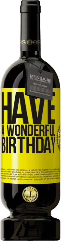 «Have a wonderful birthday» Edición Premium MBS® Reserva