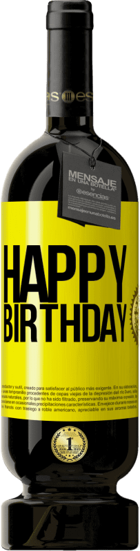 49,95 € Free Shipping | Red Wine Premium Edition MBS® Reserve Happy birthday Yellow Label. Customizable label Reserve 12 Months Harvest 2016 Tempranillo