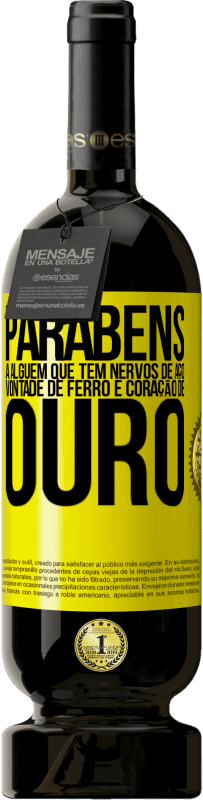 49,95 € | Vinho tinto Edição Premium MBS® Reserva Parabéns a alguém que tem nervos de aço, vontade de ferro e coração de ouro Etiqueta Amarela. Etiqueta personalizável Reserva 12 Meses Colheita 2016 Tempranillo