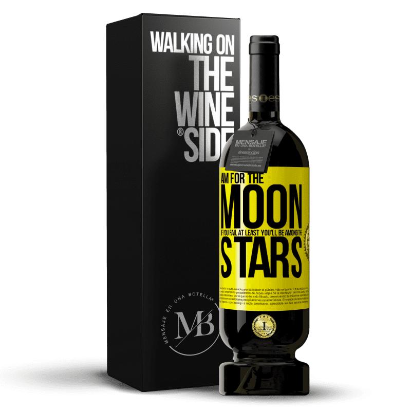 49,95 € Free Shipping | Red Wine Premium Edition MBS® Reserve Aim for the moon, if you fail at least you'll be among the stars Yellow Label. Customizable label Reserve 12 Months Harvest 2014 Tempranillo
