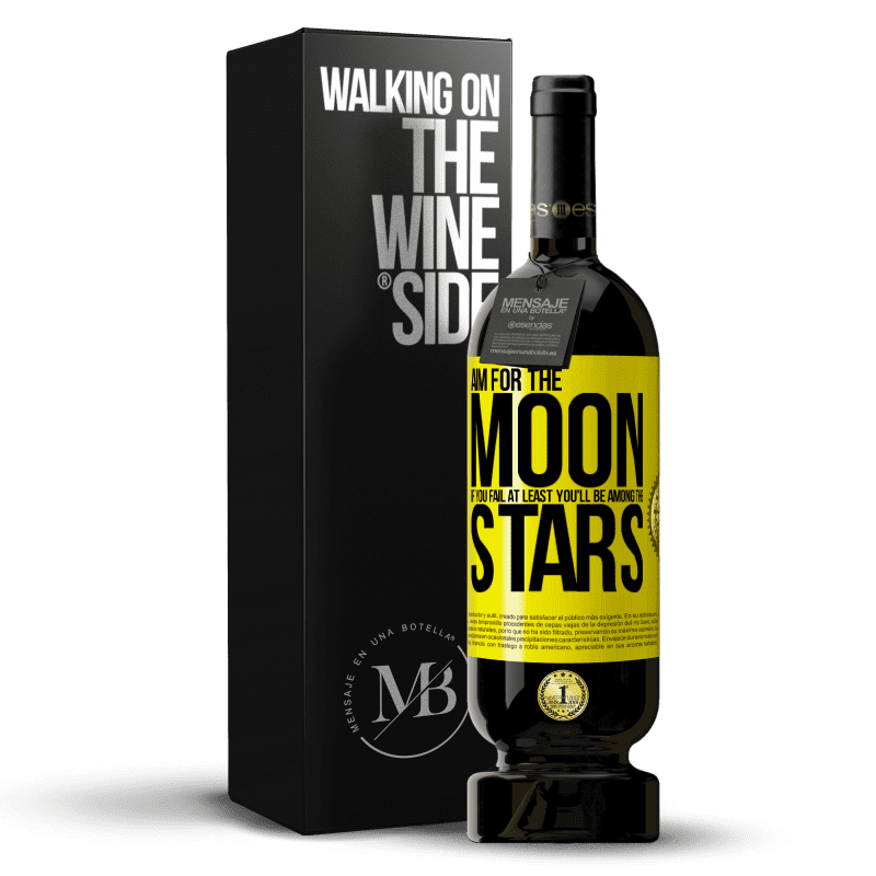 49,95 € Free Shipping | Red Wine Premium Edition MBS® Reserve Aim for the moon, if you fail at least you'll be among the stars Yellow Label. Customizable label Reserve 12 Months Harvest 2016 Tempranillo