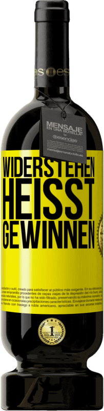 Kostenloser Versand | Rotwein Premium Ausgabe MBS® Reserve Widerstehen heißt gewinnen Gelbes Etikett. Anpassbares Etikett Reserve 12 Monate Ernte 2015 Tempranillo