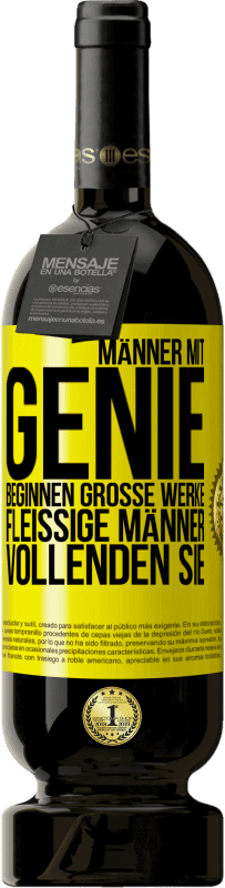 Kostenloser Versand | Rotwein Premium Ausgabe MBS® Reserve Männer mit Genie beginnen große Werke. Fleißige Männer vollenden sie. Gelbes Etikett. Anpassbares Etikett Reserve 12 Monate Ernte 2014 Tempranillo