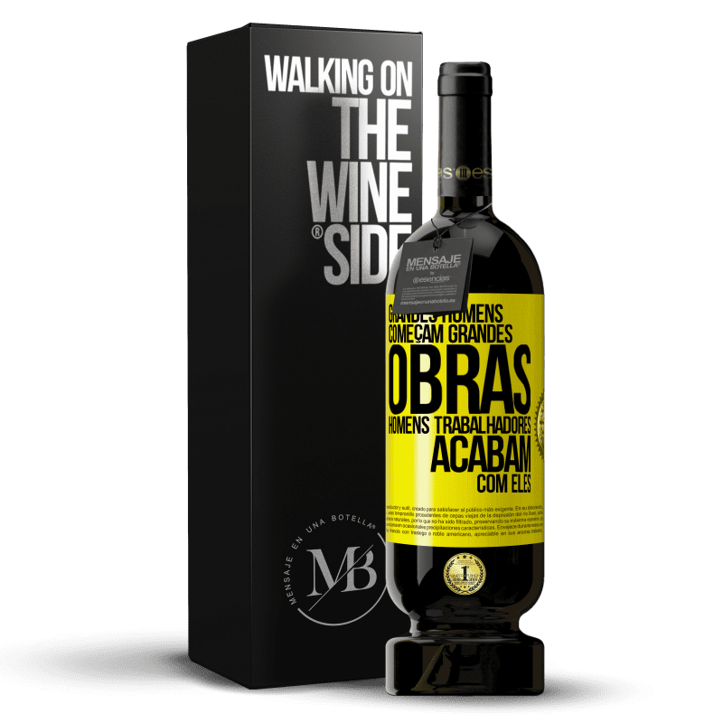 49,95 € Envio grátis | Vinho tinto Edição Premium MBS® Reserva Grandes homens começam grandes obras. Homens trabalhadores acabam com eles Etiqueta Amarela. Etiqueta personalizável Reserva 12 Meses Colheita 2014 Tempranillo