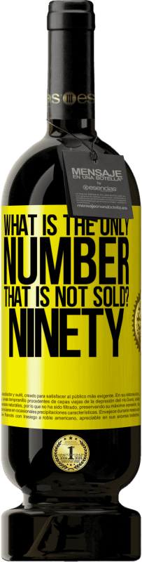 49,95 € Free Shipping | Red Wine Premium Edition MBS® Reserve What is the only number that is not sold? Ninety Yellow Label. Customizable label Reserve 12 Months Harvest 2016 Tempranillo