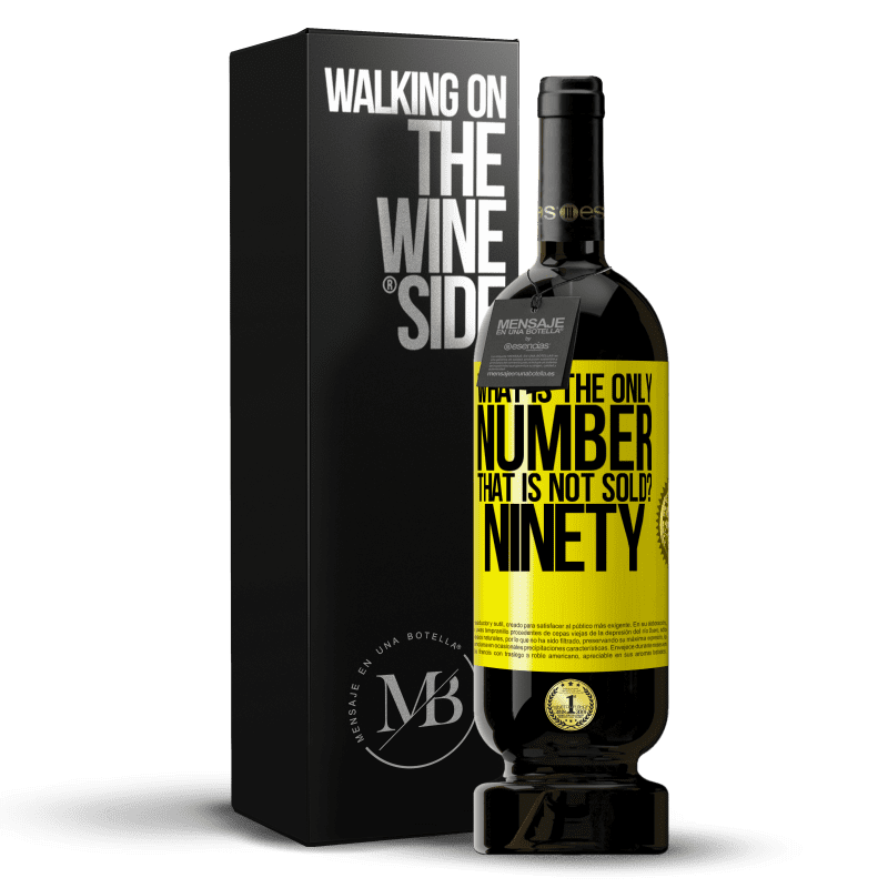 49,95 € Free Shipping | Red Wine Premium Edition MBS® Reserve What is the only number that is not sold? Ninety Yellow Label. Customizable label Reserve 12 Months Harvest 2014 Tempranillo