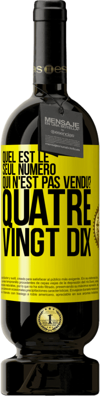 Envoi gratuit | Vin rouge Édition Premium MBS® Réserve Quel est le seul numéro qui n'est pas vendu? Quatre vingt dix Étiquette Jaune. Étiquette personnalisable Réserve 12 Mois Récolte 2014 Tempranillo