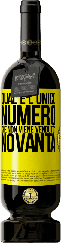 Spedizione Gratuita | Vino rosso Edizione Premium MBS® Riserva Qual è l'unico numero che non viene venduto? Novanta Etichetta Gialla. Etichetta personalizzabile Riserva 12 Mesi Raccogliere 2014 Tempranillo