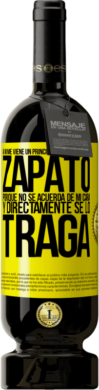 «A mí me viene un príncipe azul a probarme un zapato porque no se acuerda de mi cara y directamente se lo traga» Edición Premium MBS® Reserva