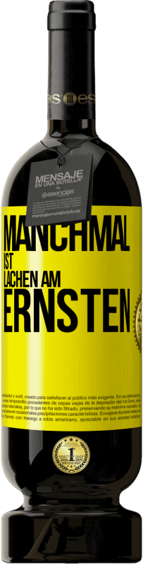 «Manchmal ist Lachen am ernsten» Premium Ausgabe MBS® Reserve