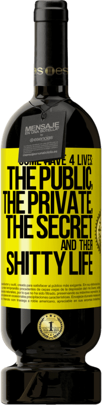«いくつかは4つの人生を持っています：公的、私的、秘密、そして彼らのくだらない人生» プレミアム版 MBS® 予約する