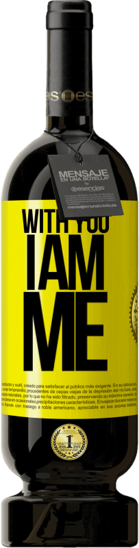 49,95 € | Red Wine Premium Edition MBS® Reserve With you i am me Yellow Label. Customizable label Reserve 12 Months Harvest 2015 Tempranillo