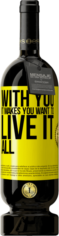 49,95 € | Red Wine Premium Edition MBS® Reserve With you it makes you want to live it all Yellow Label. Customizable label Reserve 12 Months Harvest 2016 Tempranillo