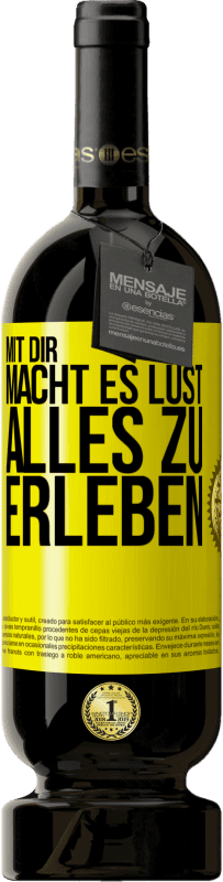 Kostenloser Versand | Rotwein Premium Ausgabe MBS® Reserve Mit dir macht es Lust, alles zu erleben Gelbes Etikett. Anpassbares Etikett Reserve 12 Monate Ernte 2015 Tempranillo