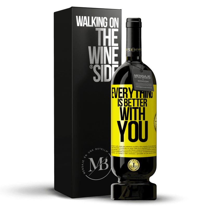 49,95 € Free Shipping | Red Wine Premium Edition MBS® Reserve Everything is better with you Yellow Label. Customizable label Reserve 12 Months Harvest 2015 Tempranillo