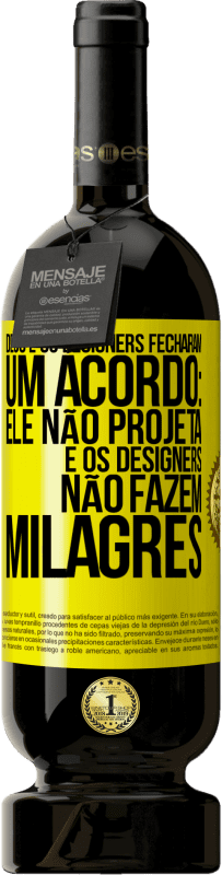 Envio grátis | Vinho tinto Edição Premium MBS® Reserva Deus e os designers fecharam um acordo: ele não projeta e os designers não fazem milagres Etiqueta Amarela. Etiqueta personalizável Reserva 12 Meses Colheita 2016 Tempranillo