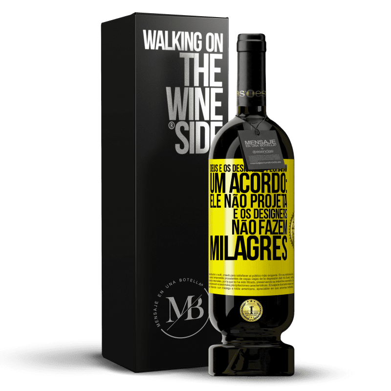 49,95 € Envio grátis | Vinho tinto Edição Premium MBS® Reserva Deus e os designers fecharam um acordo: ele não projeta e os designers não fazem milagres Etiqueta Amarela. Etiqueta personalizável Reserva 12 Meses Colheita 2014 Tempranillo