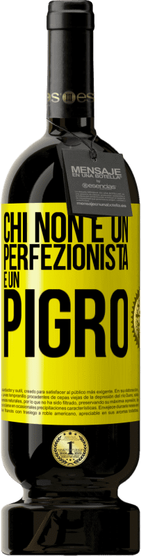 Spedizione Gratuita | Vino rosso Edizione Premium MBS® Riserva Chi non è un perfezionista è un pigro Etichetta Gialla. Etichetta personalizzabile Riserva 12 Mesi Raccogliere 2016 Tempranillo
