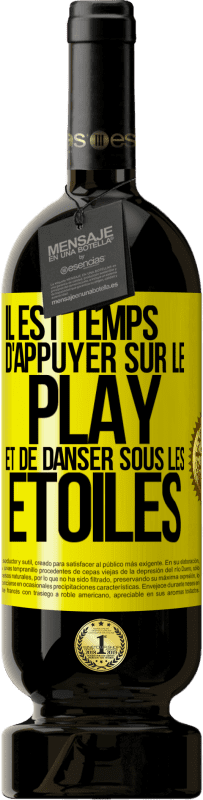 «Il est temps d'appuyer sur le play et de danser sous les étoiles» Édition Premium MBS® Réserve