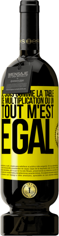 49,95 € | Vin rouge Édition Premium MBS® Réserve Je suis comme la table de multiplication du un ... tout m'est égal Étiquette Jaune. Étiquette personnalisable Réserve 12 Mois Récolte 2015 Tempranillo