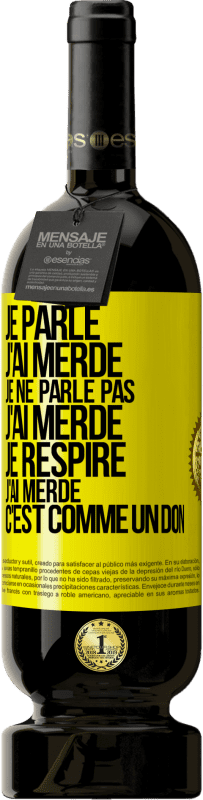 «Je parle, j'ai merdé. Je ne parle pas, j'ai merdé. Je respire, j'ai merdé. C'est comme un don» Édition Premium MBS® Réserve