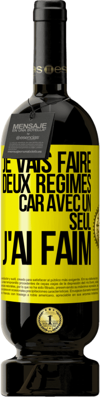49,95 € | Vin rouge Édition Premium MBS® Réserve Je vais faire deux régimes car avec un seul j'ai faim Étiquette Jaune. Étiquette personnalisable Réserve 12 Mois Récolte 2016 Tempranillo