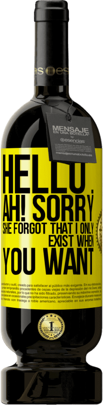 «Hello ... Ah! Sorry. She forgot that I only exist when you want» Premium Edition MBS® Reserve