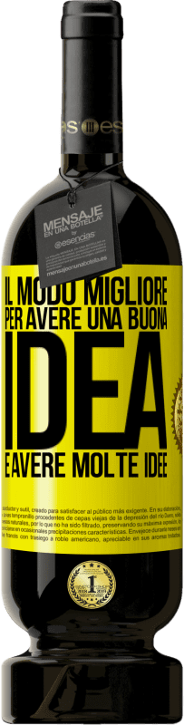 49,95 € | Vino rosso Edizione Premium MBS® Riserva Il modo migliore per avere una buona idea è avere molte idee Etichetta Gialla. Etichetta personalizzabile Riserva 12 Mesi Raccogliere 2015 Tempranillo