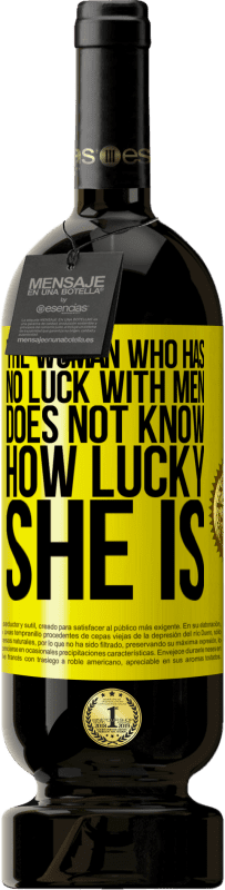 49,95 € | 赤ワイン プレミアム版 MBS® 予約する 男性と運がない女性は自分がどれほど幸運かわからない 黄色のラベル. カスタマイズ可能なラベル 予約する 12 月 収穫 2016 Tempranillo