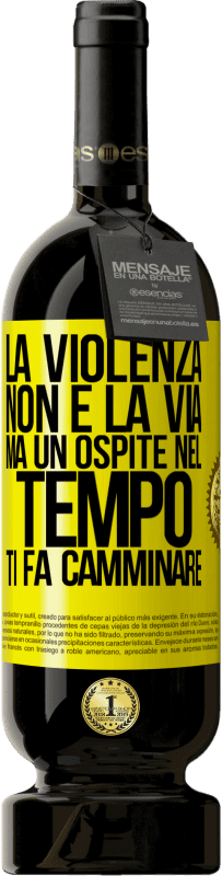 Spedizione Gratuita | Vino rosso Edizione Premium MBS® Riserva La violenza non è la via, ma un ospite nel tempo ti fa camminare Etichetta Gialla. Etichetta personalizzabile Riserva 12 Mesi Raccogliere 2014 Tempranillo