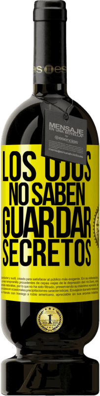«Los ojos no saben guardar secretos» Edición Premium MBS® Reserva