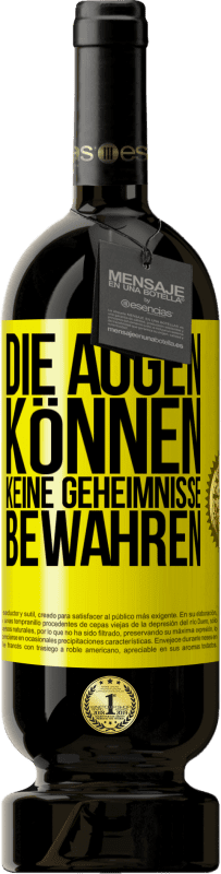 «Die Augen können keine Geheimnisse bewahren» Premium Ausgabe MBS® Reserve